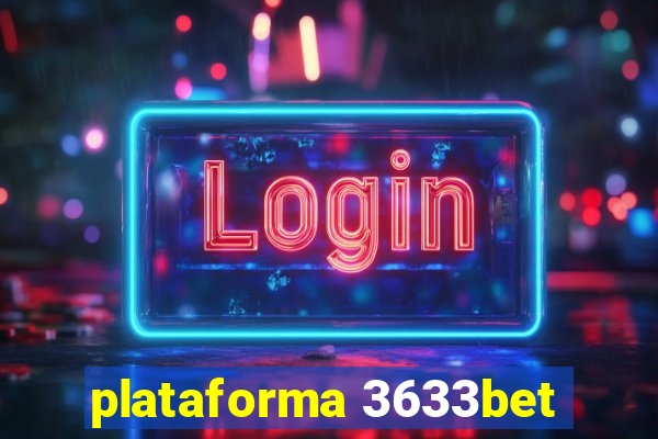 plataforma 3633bet